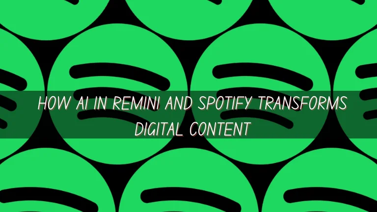How AI in Remini and Spotify Transforms Digital Content